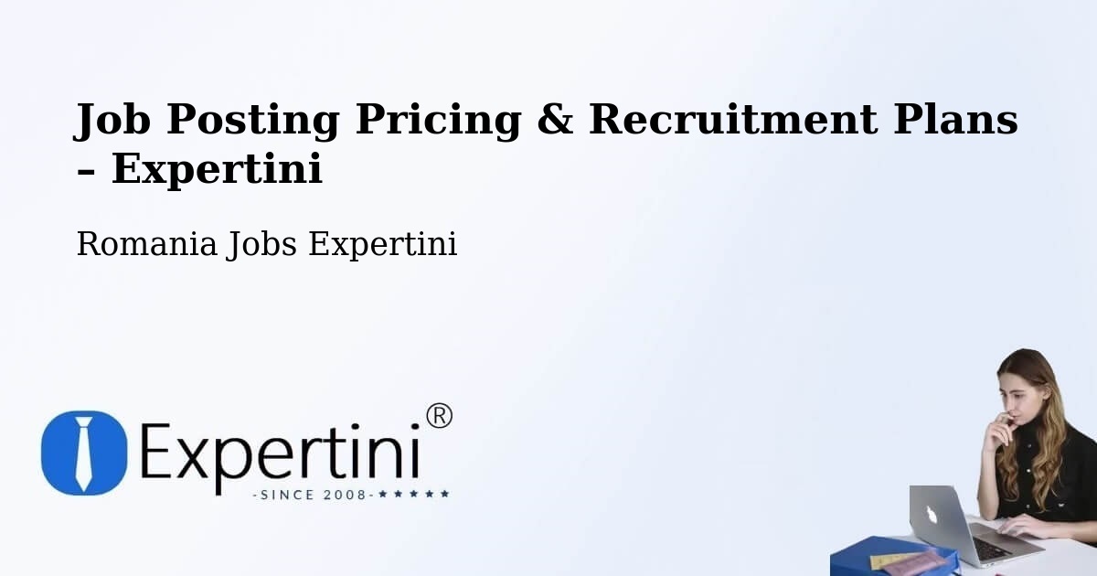Job Posting Pricing & Recruitment Plans – Dobricu Lăpușului - Dobricu Lăpușului, Romania Jobs Expertini